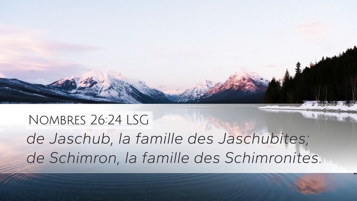Nombres 26:24 LSG Desktop Wallpaper - de Jaschub, la famille des Jaschubites; de - Desktop Bible Verse Wallpaper