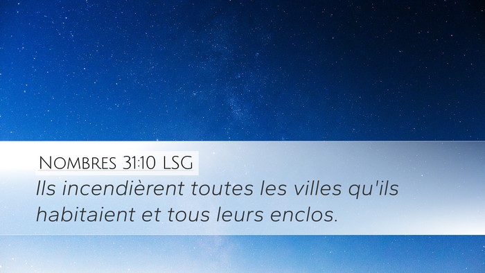 Nombres 31:10 LSG Desktop Wallpaper - Ils incendièrent toutes les villes qu'ils - Desktop Bible Verse Wallpaper