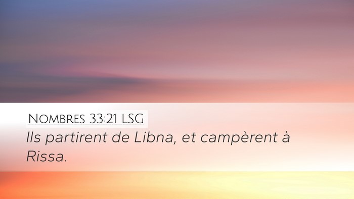 Nombres 33:21 LSG Desktop Wallpaper - Ils partirent de Libna, et campèrent à - Desktop Bible Verse Wallpaper