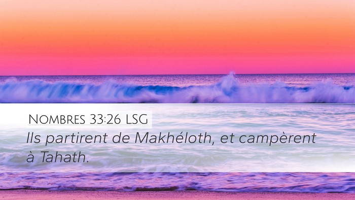 Nombres 33:26 LSG Desktop Wallpaper - Ils partirent de Makhéloth, et campèrent à - Desktop Bible Verse Wallpaper