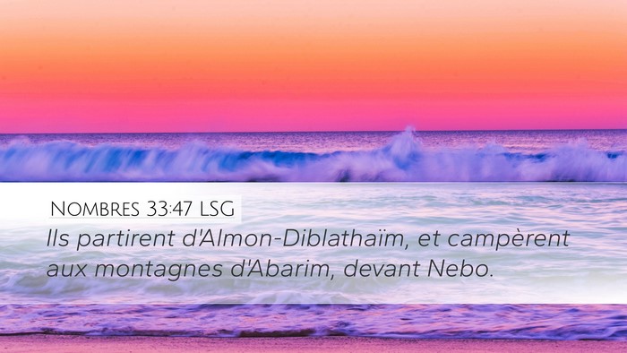 Nombres 33:47 LSG Desktop Wallpaper - Ils partirent d'Almon-Diblathaïm, et campèrent - Desktop Bible Verse Wallpaper