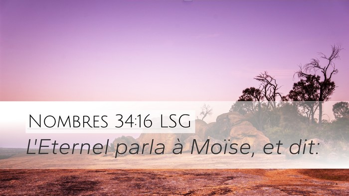 Nombres 34:16 LSG Desktop Wallpaper - L'Eternel parla à Moïse, et - Desktop Bible Verse Wallpaper