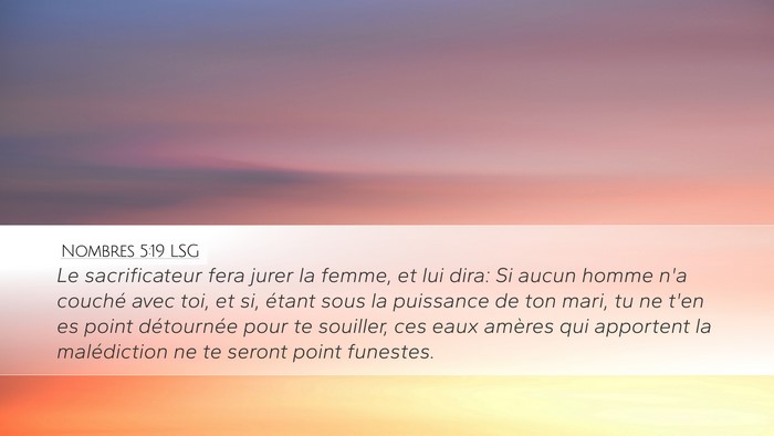 Nombres 5:19 LSG Desktop Wallpaper - Le sacrificateur fera jurer la femme, et lui - Desktop Bible Verse Wallpaper