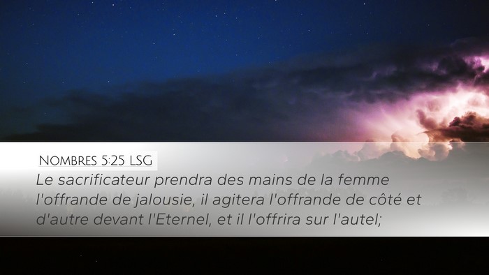 Nombres 5:25 LSG Desktop Wallpaper - Le sacrificateur prendra des mains de la femme - Desktop Bible Verse Wallpaper
