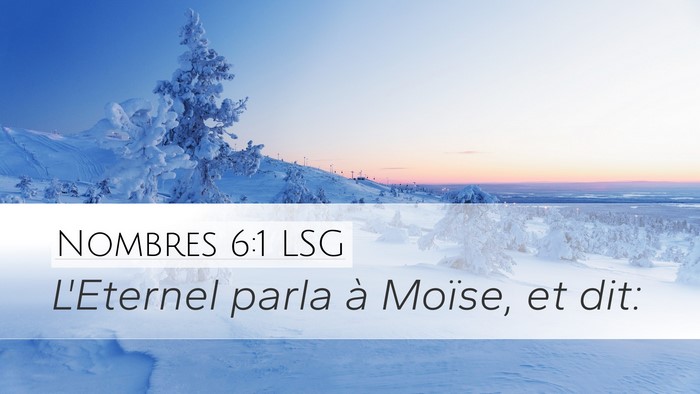 Nombres 6:1 LSG Desktop Wallpaper - L'Eternel parla à Moïse, et - Desktop Bible Verse Wallpaper