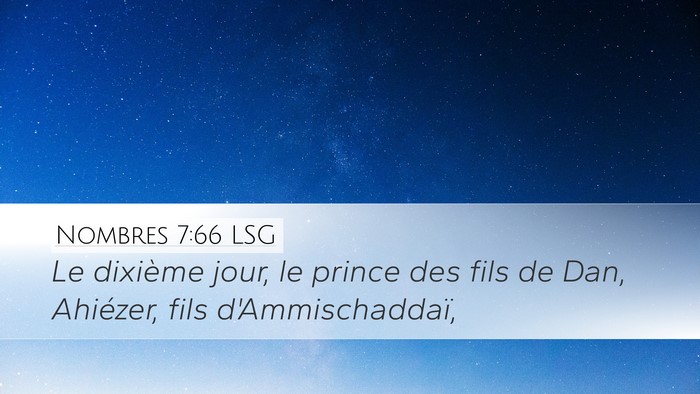 Nombres 7:66 LSG Desktop Wallpaper - Le dixième jour, le prince des fils de Dan, - Desktop Bible Verse Wallpaper