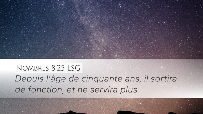Nombres 8:25 LSG Desktop Wallpaper - Depuis l'âge de cinquante ans, il sortira de - Desktop Bible Verse Wallpaper