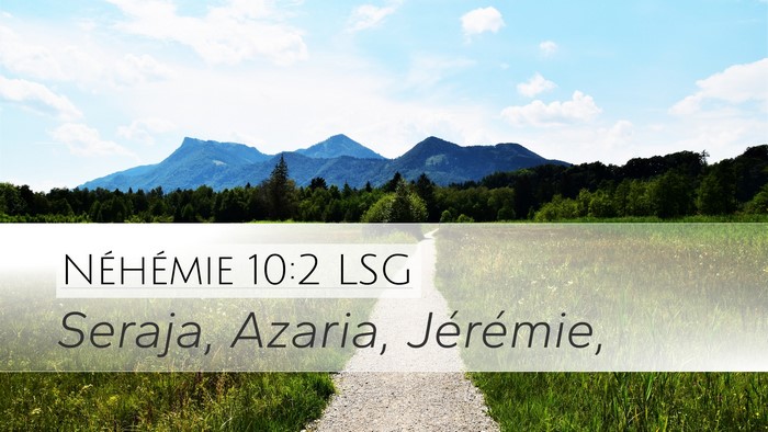Néhémie 10:2 LSG Desktop Wallpaper - Seraja, Azaria, - Desktop Bible Verse Wallpaper