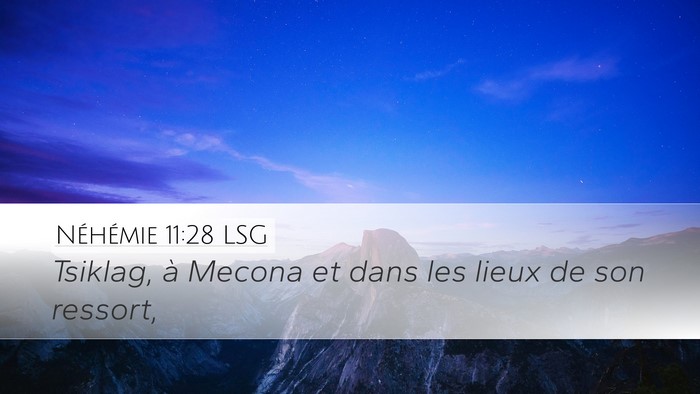 Néhémie 11:28 LSG Desktop Wallpaper - Tsiklag, à Mecona et dans les lieux de son - Desktop Bible Verse Wallpaper