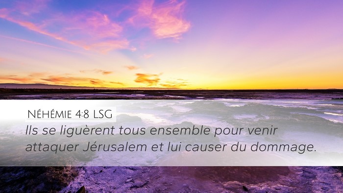 Néhémie 4:8 LSG Desktop Wallpaper - Ils se liguèrent tous ensemble pour venir - Desktop Bible Verse Wallpaper