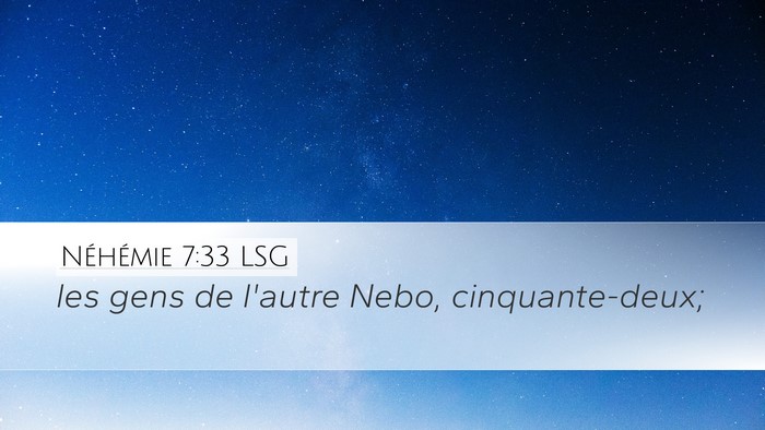 Néhémie 7:33 LSG Desktop Wallpaper - les gens de l'autre Nebo, - Desktop Bible Verse Wallpaper