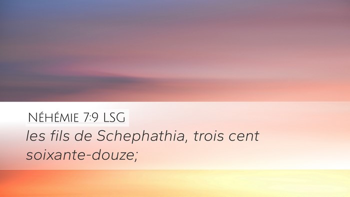 Néhémie 7:9 LSG Desktop Wallpaper - les fils de Schephathia, trois cent - Desktop Bible Verse Wallpaper