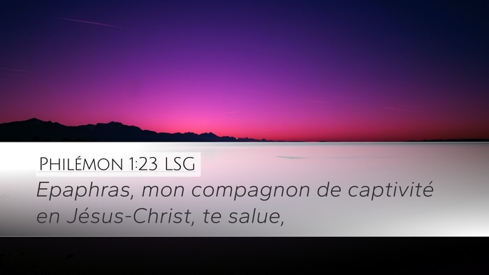 Philémon 1:23 LSG Desktop Wallpaper - Epaphras, mon compagnon de captivité en - Desktop Bible Verse Wallpaper