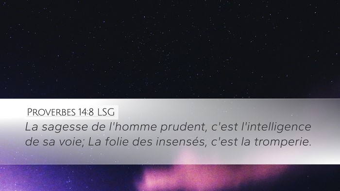 Proverbes 14:8 LSG Bible Verse Image