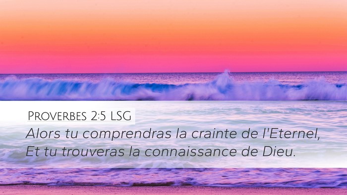 Proverbes 2:5 LSG Desktop Wallpaper - Alors tu comprendras la crainte de l'Eternel, Et - Desktop Bible Verse Wallpaper