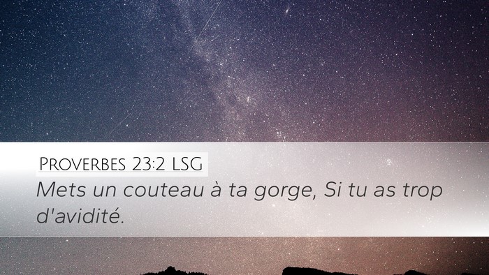 Proverbes 23:2 LSG Desktop Wallpaper - Mets un couteau à ta gorge, Si tu as trop - Desktop Bible Verse Wallpaper