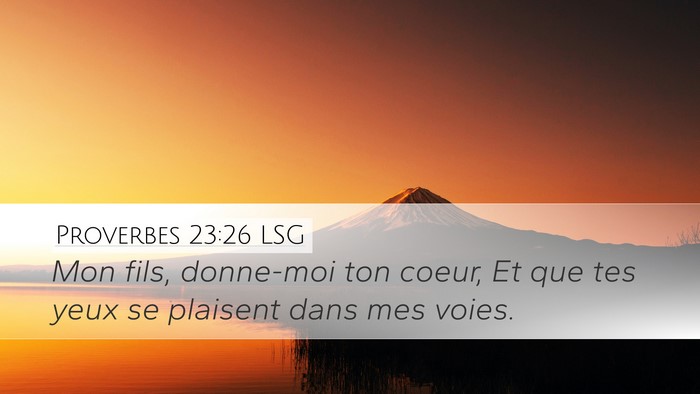 Proverbes 23:26 LSG Bible Verse Image