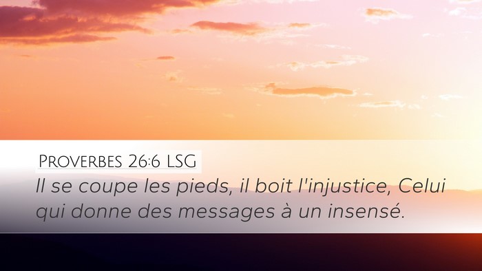 Proverbes 26:6 LSG Bible Verse Image