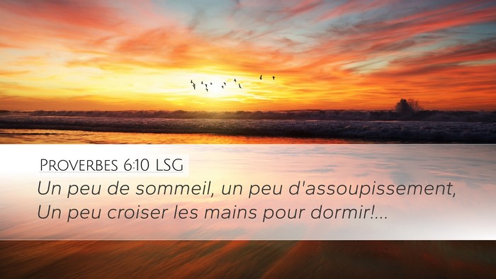 Proverbes 6:10 LSG Desktop Wallpaper - Un peu de sommeil, un peu d'assoupissement, Un - Desktop Bible Verse Wallpaper