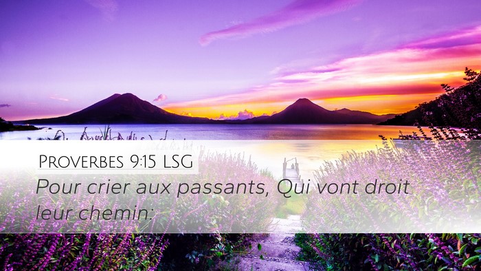 Proverbes 9:15 LSG Desktop Wallpaper - Pour crier aux passants, Qui vont droit leur - Desktop Bible Verse Wallpaper