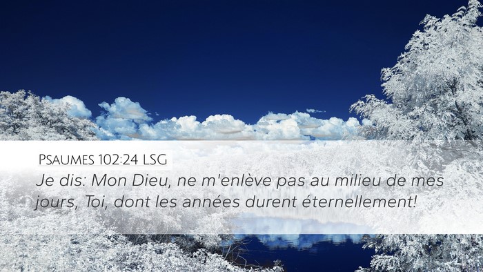 Psaumes 102:24 LSG Bible Verse Image