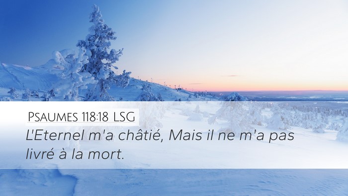 Psaumes 118:18 LSG Bible Verse Image