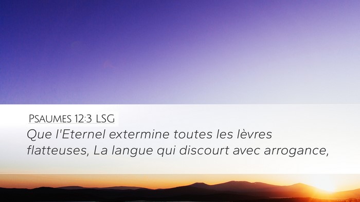 Psaumes 12:3 LSG Desktop Wallpaper - Que l'Eternel extermine toutes les lèvres - Desktop Bible Verse Wallpaper