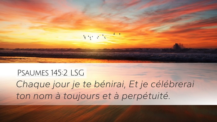 Psaumes 145:2 LSG Bible Verse Image
