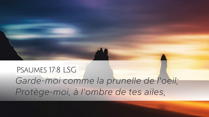 Psaumes 17:8 LSG Bible Verse Image