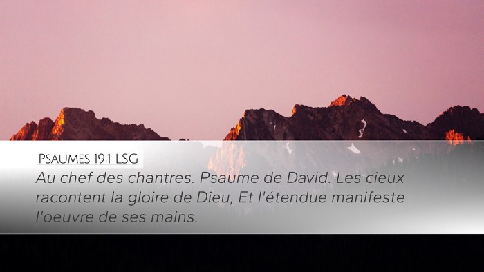 Psaumes 19:1 LSG Desktop Wallpaper - Au chef des chantres. Psaume de David. Les cieux - Desktop Bible Verse Wallpaper