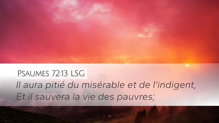 Psaumes 72:13 LSG Desktop Wallpaper - Il aura pitié du misérable et de l'indigent, Et - Desktop Bible Verse Wallpaper