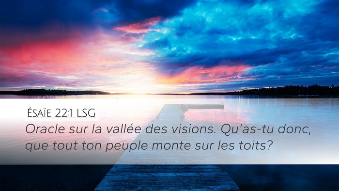 Ésaïe 22:1 LSG Bible Verse Image