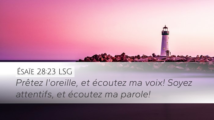 Ésaïe 28:23 LSG Bible Verse Image