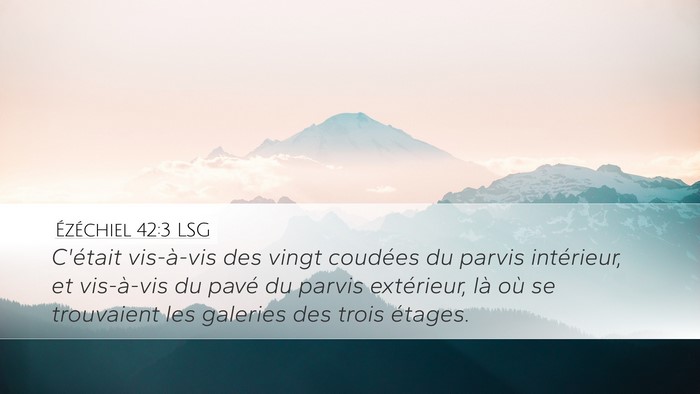 Ézéchiel 42:3 LSG Bible Verse Image