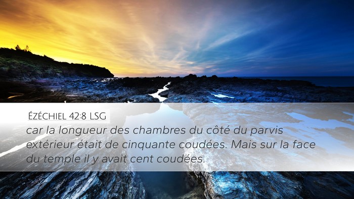 Ézéchiel 42:8 LSG Desktop Wallpaper - car la longueur des chambres du côté du parvis - Desktop Bible Verse Wallpaper