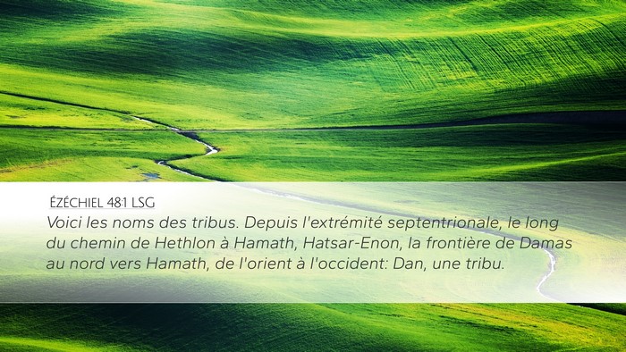 Ézéchiel 48:1 LSG Desktop Wallpaper - Voici les noms des tribus. Depuis l'extrémité - Desktop Bible Verse Wallpaper