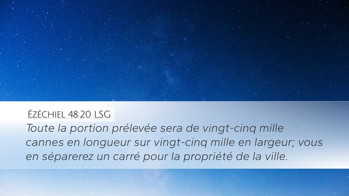 Ézéchiel 48:20 LSG Desktop Wallpaper - Toute la portion prélevée sera de vingt-cinq - Desktop Bible Verse Wallpaper
