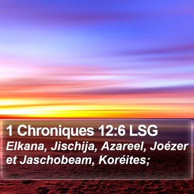1 Chroniques 12:6 LSG Bible Verse Image