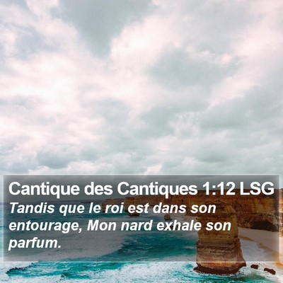 Cantique des Cantiques 1:12 LSG Bible Verse Image