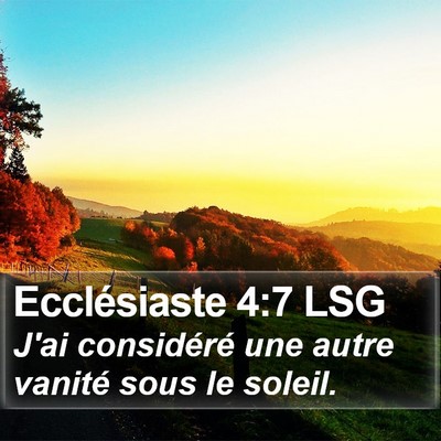 Ecclésiaste 4:7 LSG Bible Verse Image