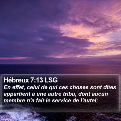 Hébreux 7:13 LSG Bible Verse Image