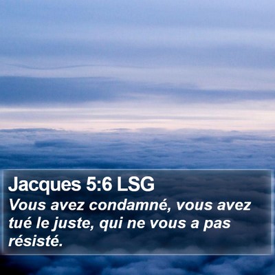 Jacques 5:6 LSG Bible Verse Image