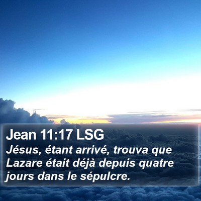 Jean 11:17 LSG Bible Verse Image