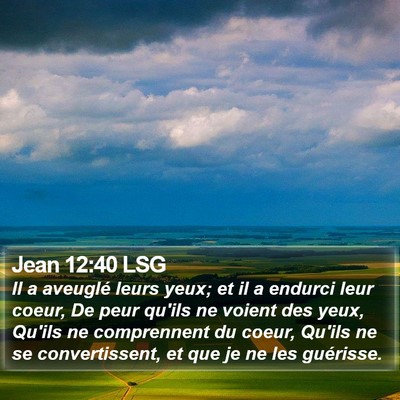 Jean 12:40 LSG Bible Verse Image