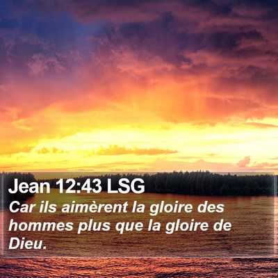 Jean 12:43 LSG Bible Verse Image