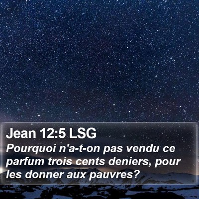 Jean 12:5 LSG Bible Verse Image
