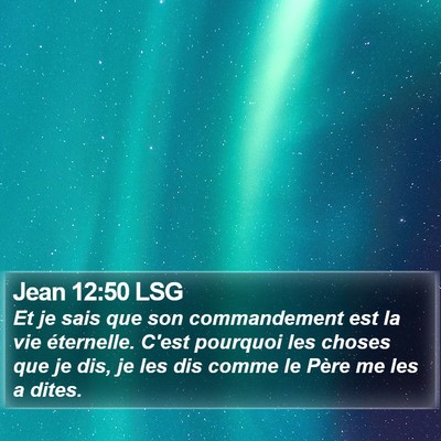 Jean 12:50 LSG Bible Verse Image