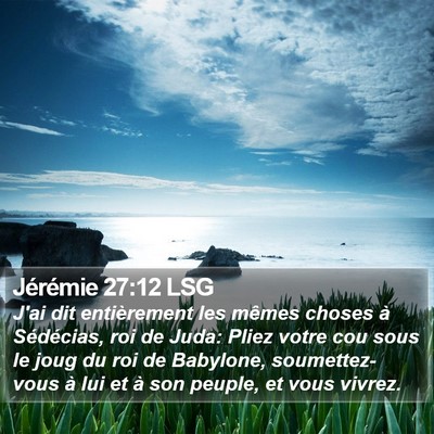 Jérémie 27:12 LSG Bible Verse Image