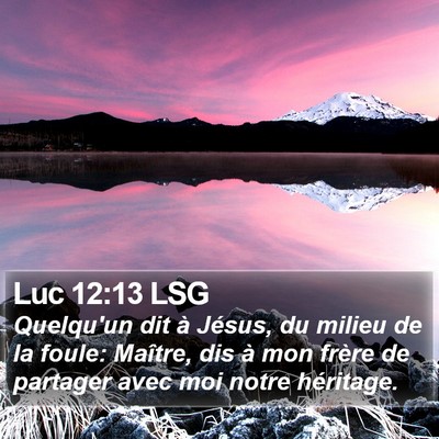 Luc 12:13 LSG Bible Verse Image