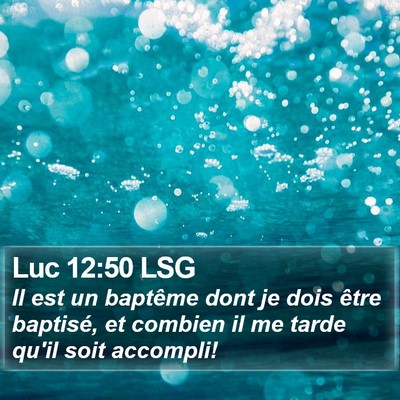 Luc 12:50 LSG Bible Verse Image